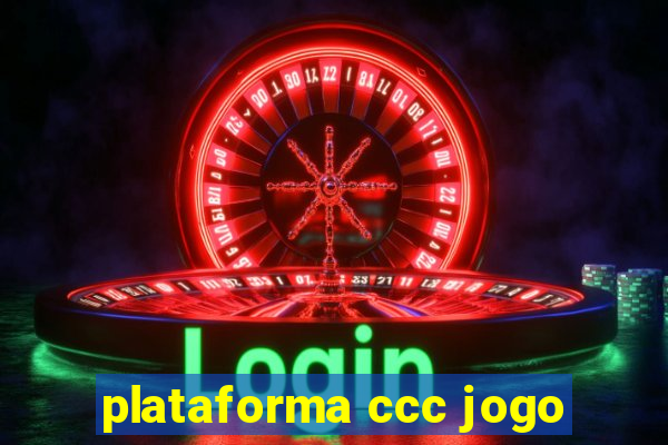 plataforma ccc jogo